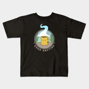 Coffee : Good Anytime Kids T-Shirt